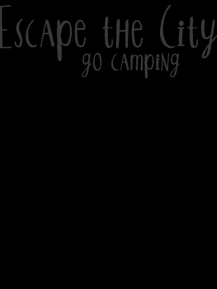 Escape the City Go Camping by spokoandstuff