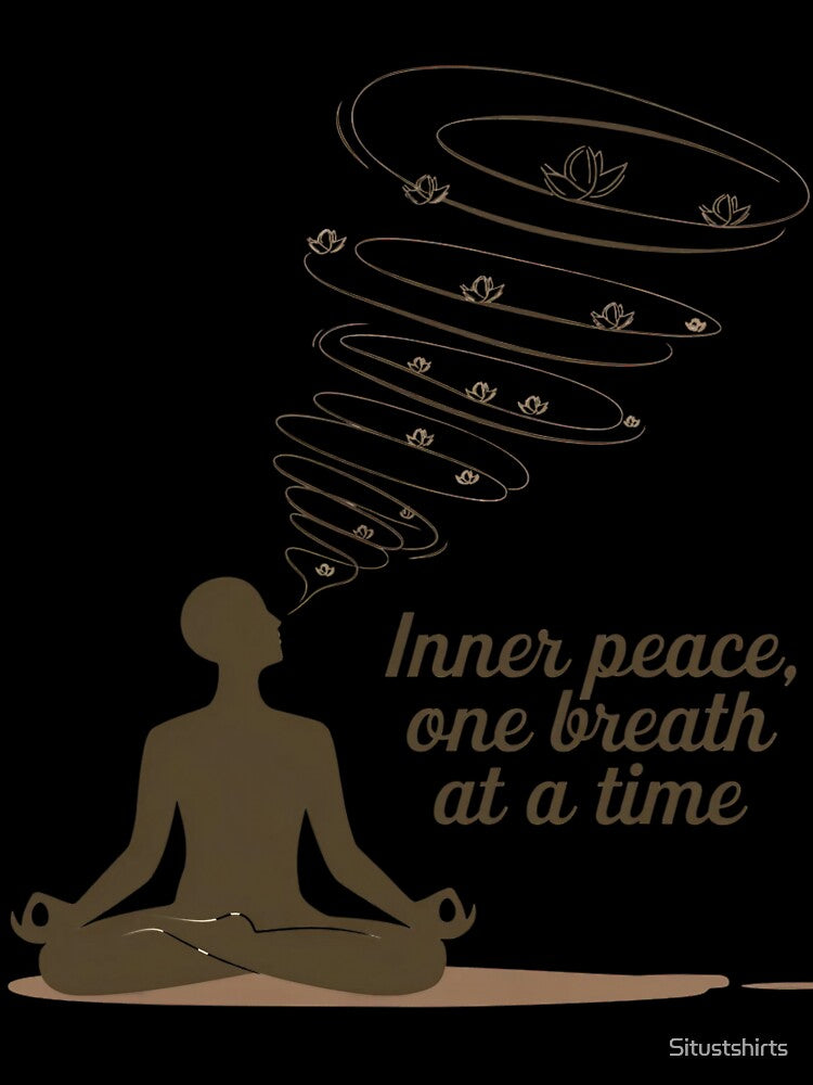 Inner Peace, One Breath at a Time by Situstshirts