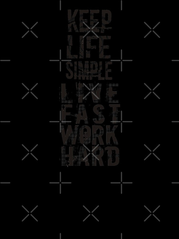 Keep Life Simple Live Fast Work Hard by darknessjeff86