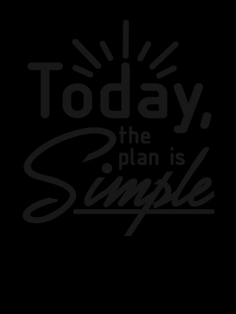 Today The Plan Is Simple Sticker (Black)- Ludwig by DanoDaManomo