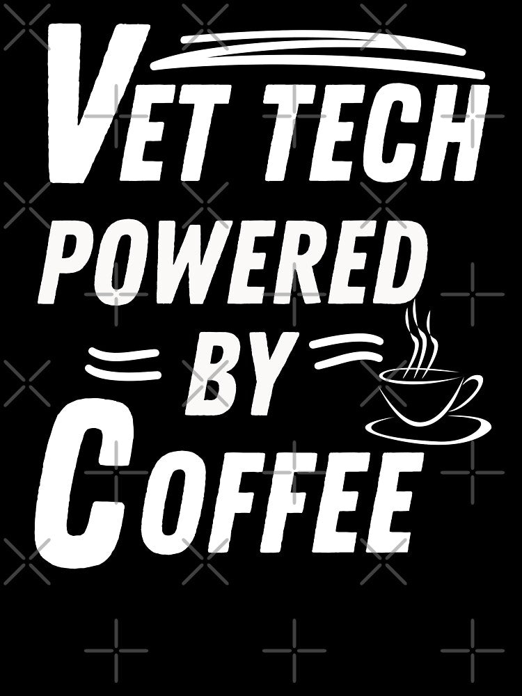 Vet tech powered by coffee by annoying-shirts