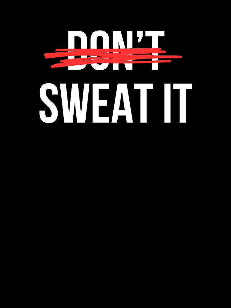 Don't Sweat it by CuteNCool