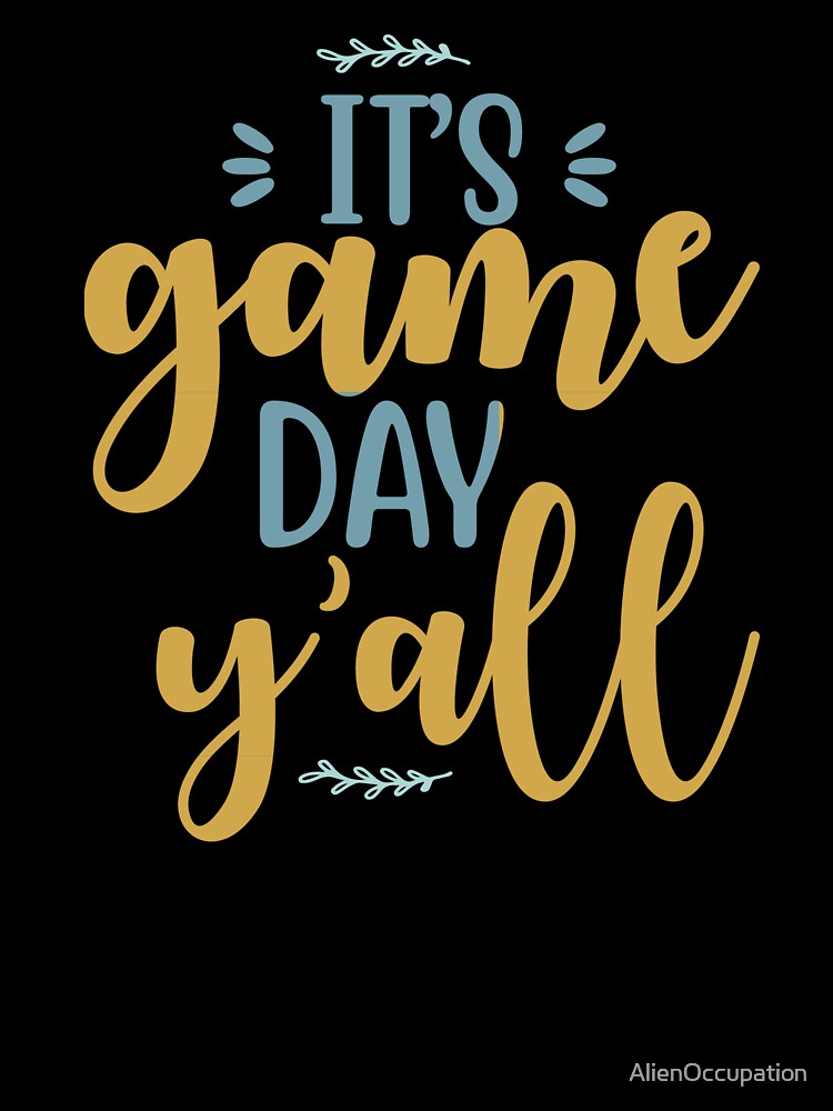 It's Game Day, Y'all by AlienOccupation Unisex , , , Long Sleeve Tee