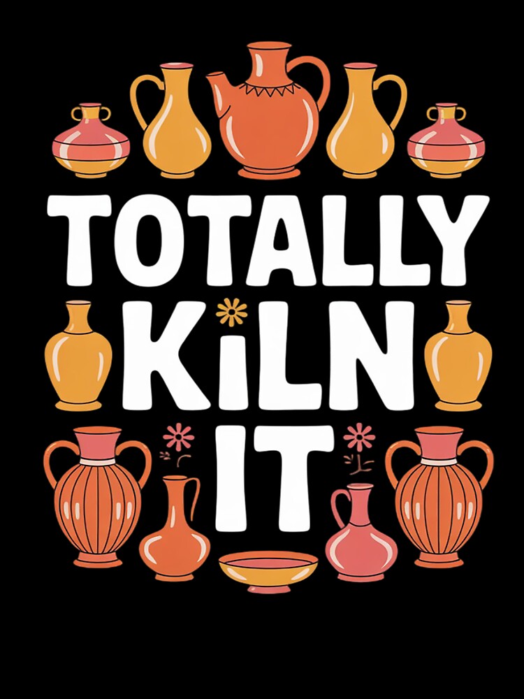 Totally Kiln It Funny Pottery by RuthGAArt