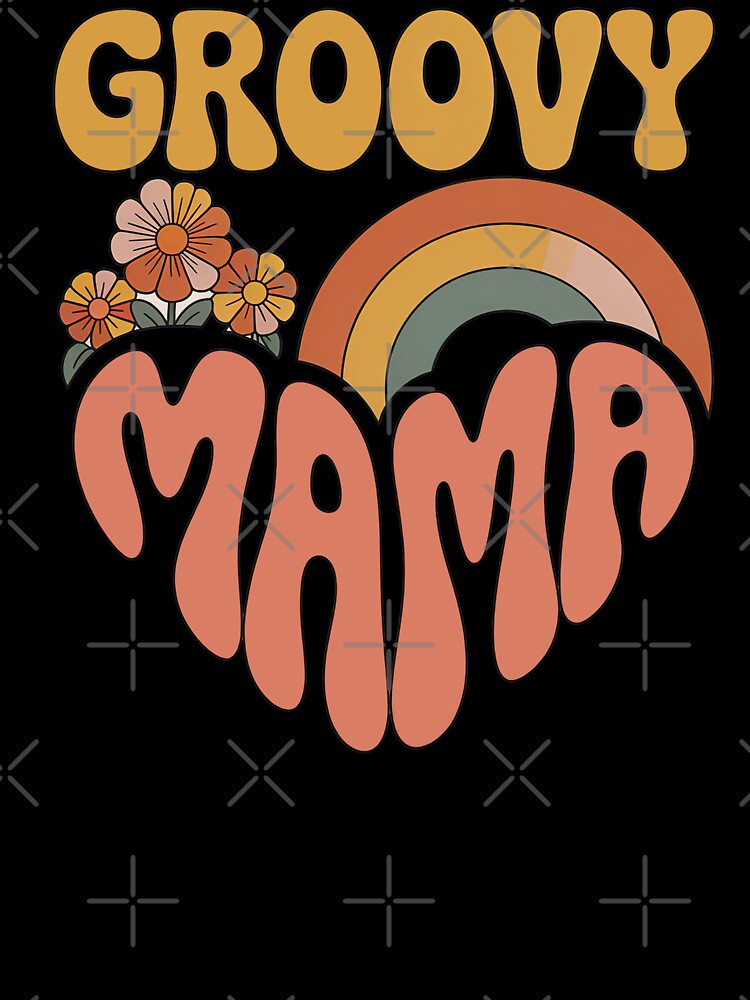 Groovy Mama, Retro Vintage Groovy Flowers and Rainbow by graphic-genie