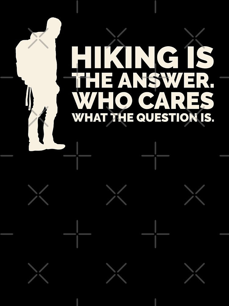 Hiking Is The Answer by noahzboxvintage