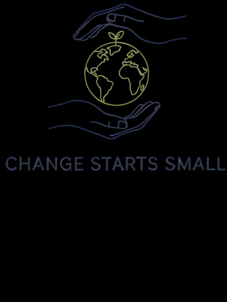 Change Starts Small Minimalist Earth Design by AnnDesignStudio