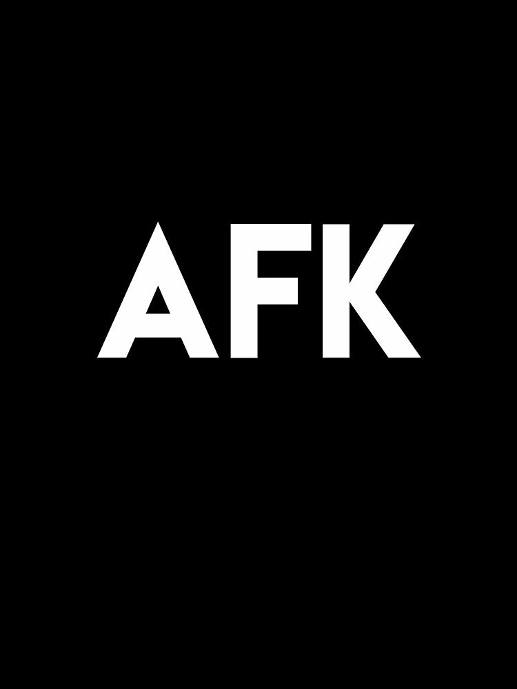 AFK by relicguild
