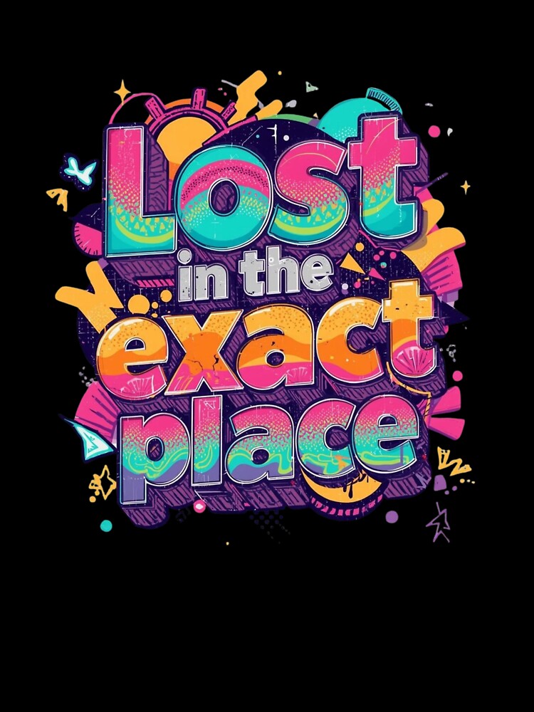Lost in the Exact Place Abstract Philosophy Quote by CleanDecor