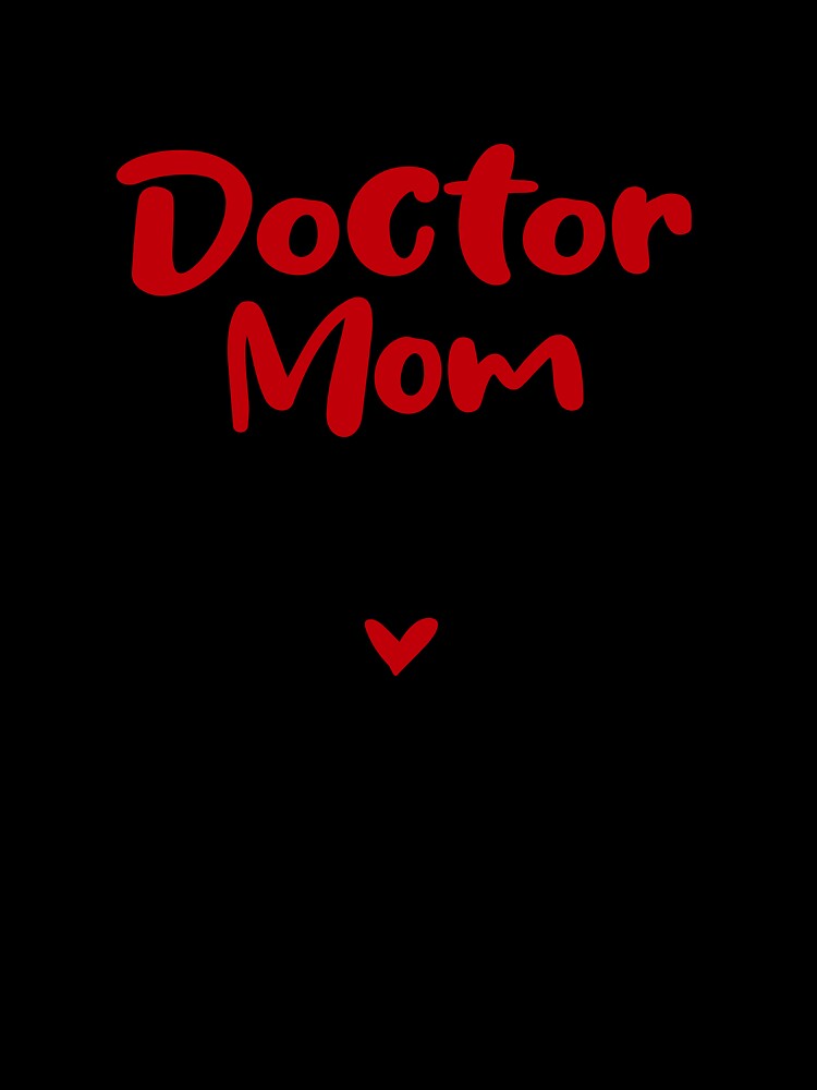 Doctor Mom Love Is Unconditional Mothers Day Funny Doctor by EasyPrintGift