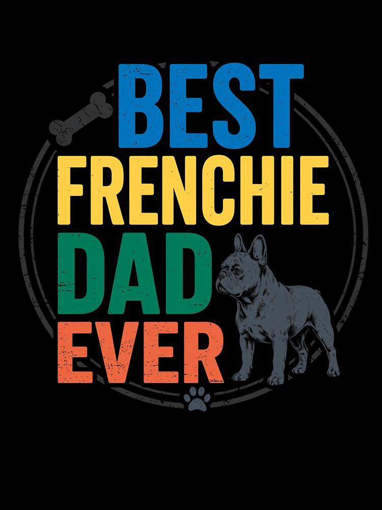 Best Frenchie Dad Ever Retro Style Canine by SoyLamderma