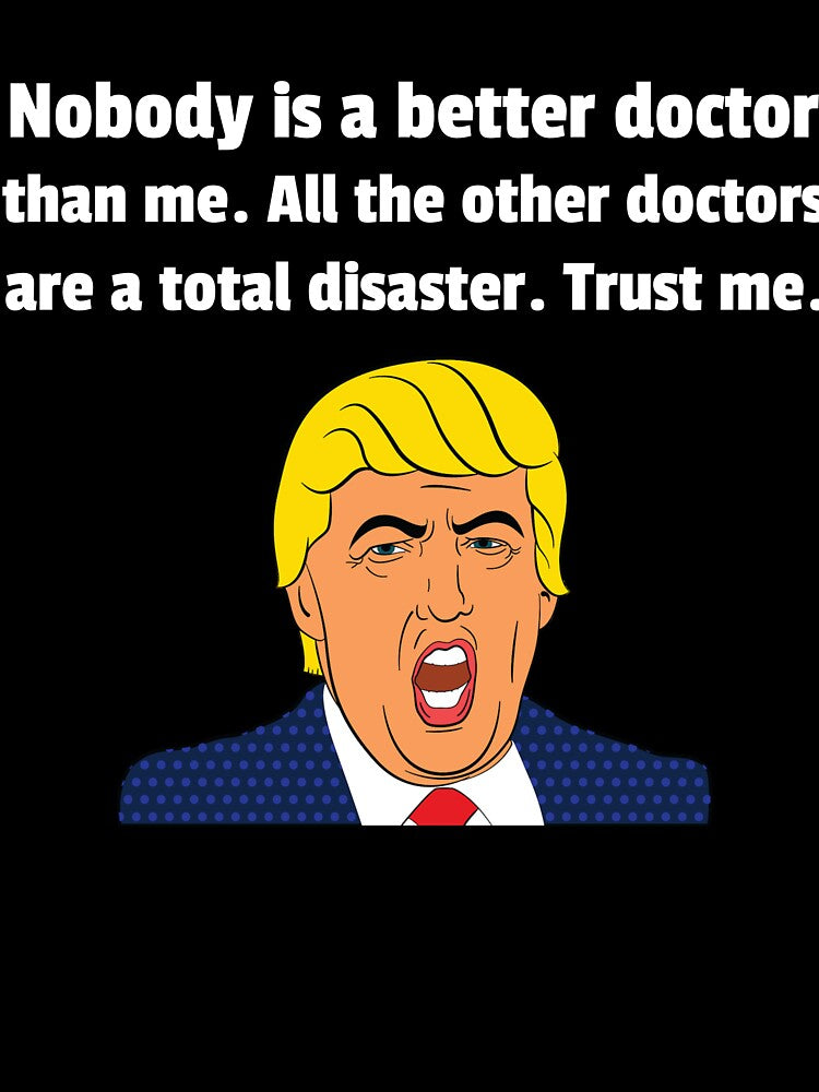 Funny Doctor Gifts - Funny Gift For Doctor - Doctor Gift - Funny Trump Gift by Galvanized