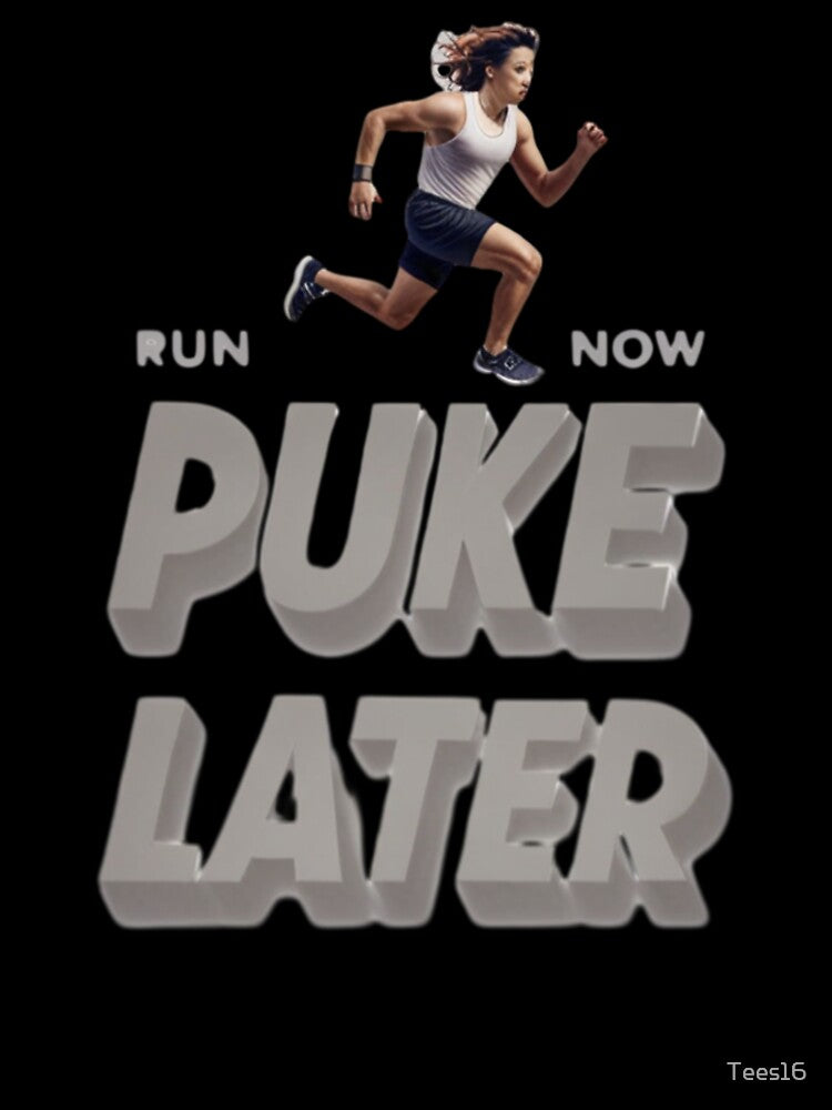 Run now puke later by Tees16
