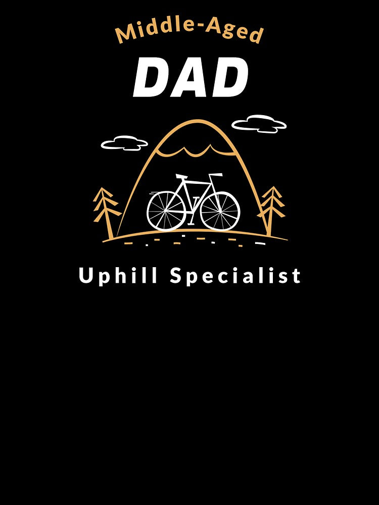 Middle-Aged Dad, Uphill Specialist - Dad Cycling by GreyTee
