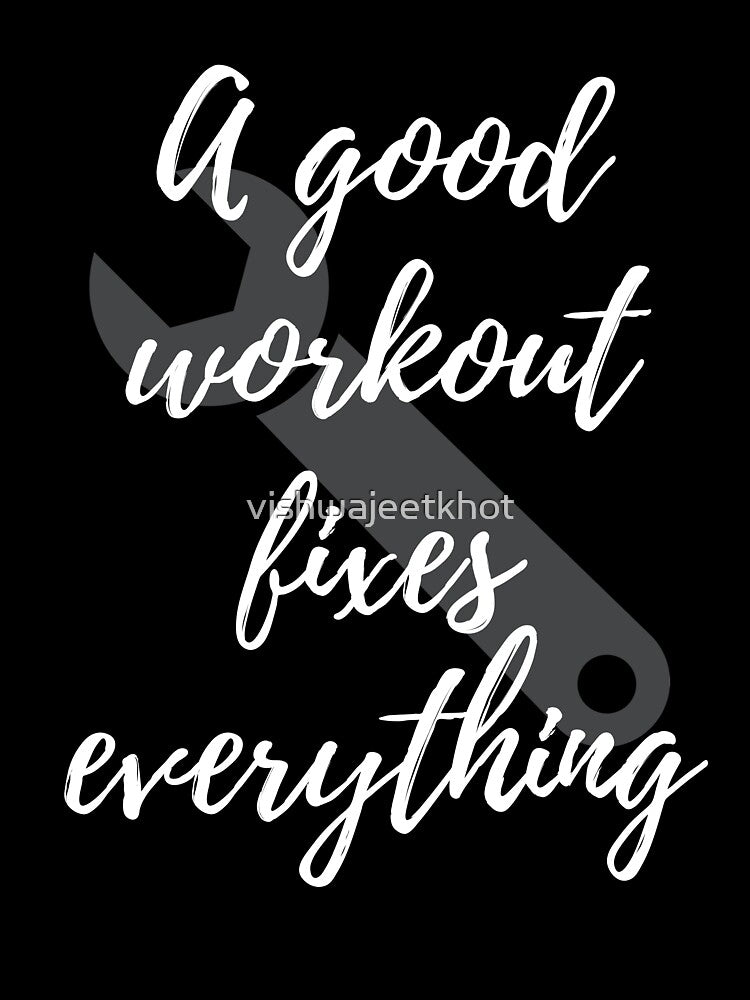 A good workout fixes everything by vishwajeetkhot