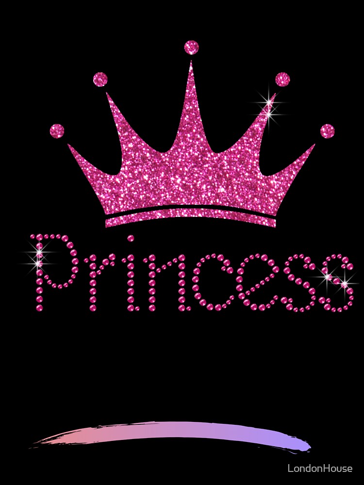 "There's A Princess Inside All Of Us" by LondonHouse