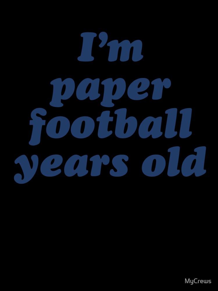 I'm Paper Football Years Old – Funny Nostalgic 90s T-Shirt by MyCrews