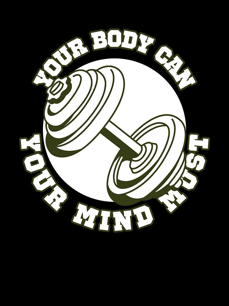 you body can, your mind must - inspiration wear,Workout gear by serugo62