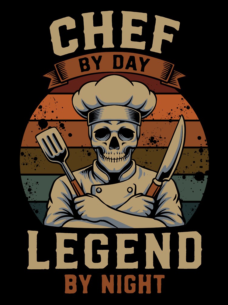 Chef By Day Legend By Night Skull Chef Vintage Retro Cooking T-Shirt Design by phsycartwork