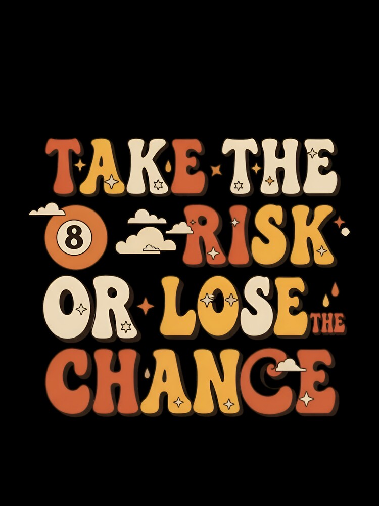 Take The Risk Or Lose The Chance Retro 70s Typography by avwear