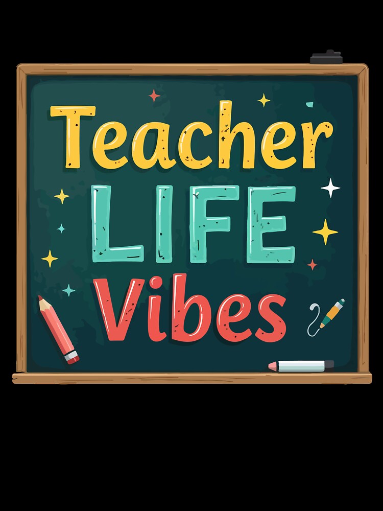 Teacher LIFE Vibes T-Shirt  Chalkboard Style Teacher Gift Back to School Tee by Design-Pro-21