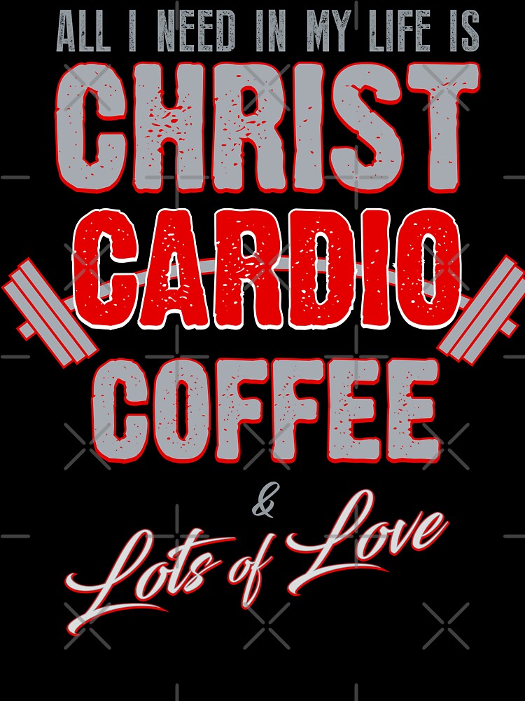 All I Need in My Life is Christ Cardio Coffee by The Soul Bee