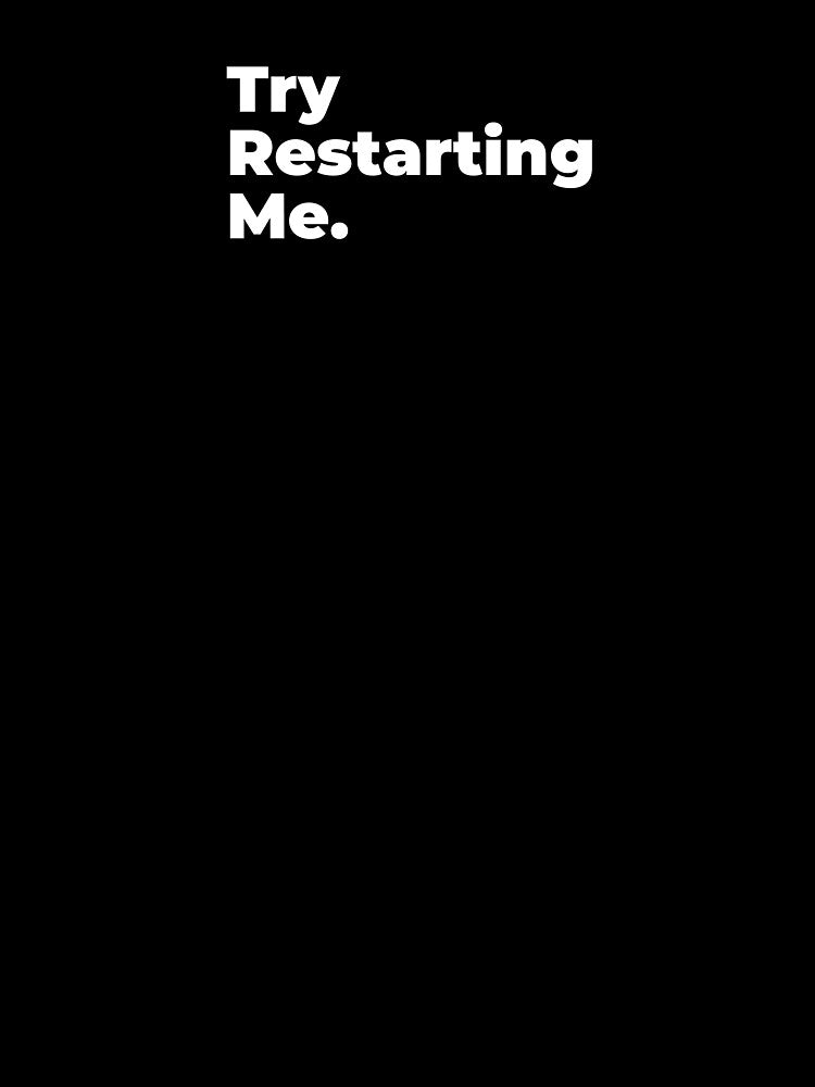 Minimalist Relatable Quote “Try Restarting Me" Aesthetic Typography Design by diahsariw