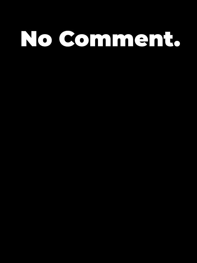 Minimalist Relatable Quote “No Comment" Aesthetic Typography Design by diahsariw