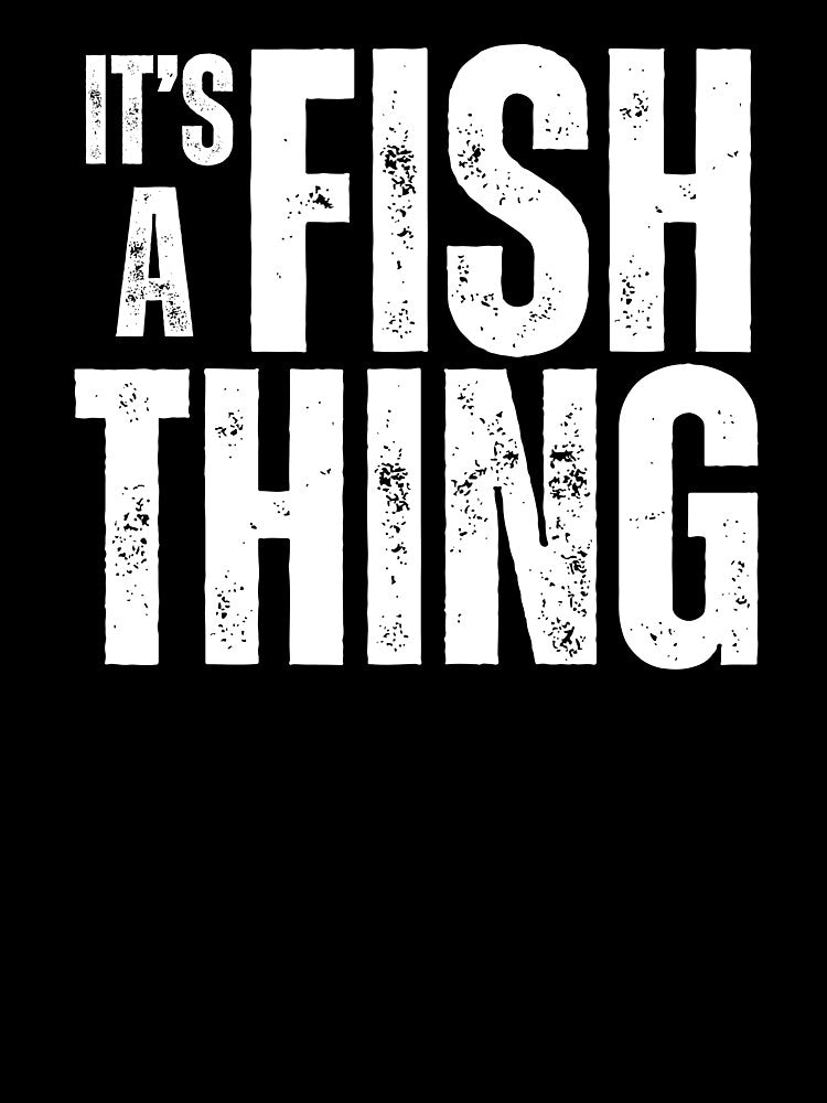 It's A Fish Thing by JETees