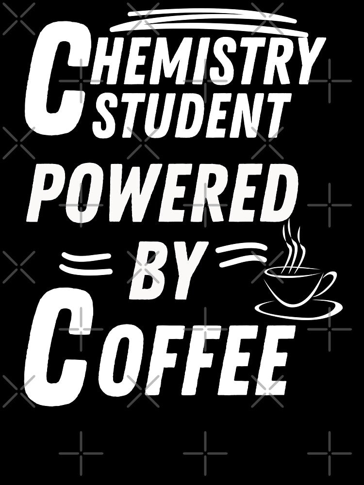 Chemistry Student powered by coffee by annoying-shirts