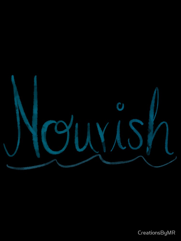 Nourish (To Flourish) by CreationsByMR