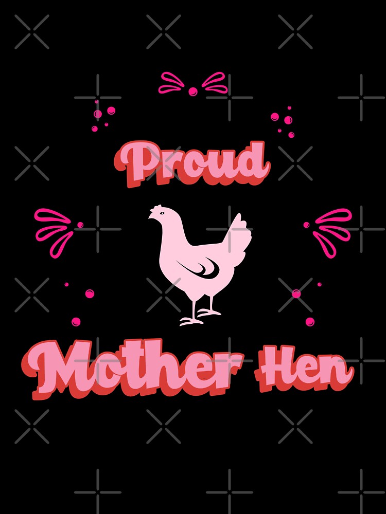 Proud mother Hen by Any Mood Designs Unisex , , , Long Sleeve Tee