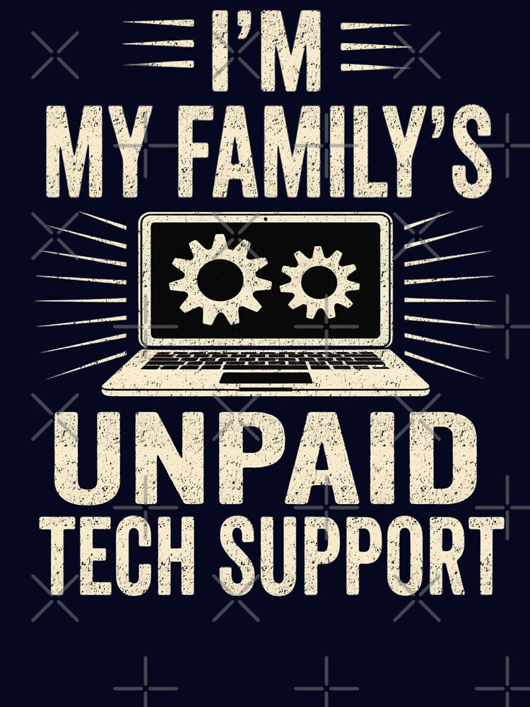 Funny Unpaid Family Tech Support Design by FreshVibe Prints