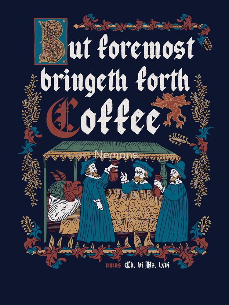 But First Coffee Medieval Style -  funny retro vintage English history by Nemons