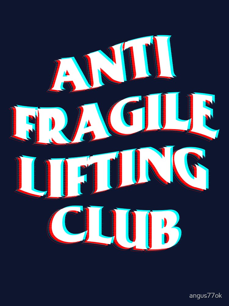 Anti Fragile Lifting Club Glitch Ed. by angus77ok