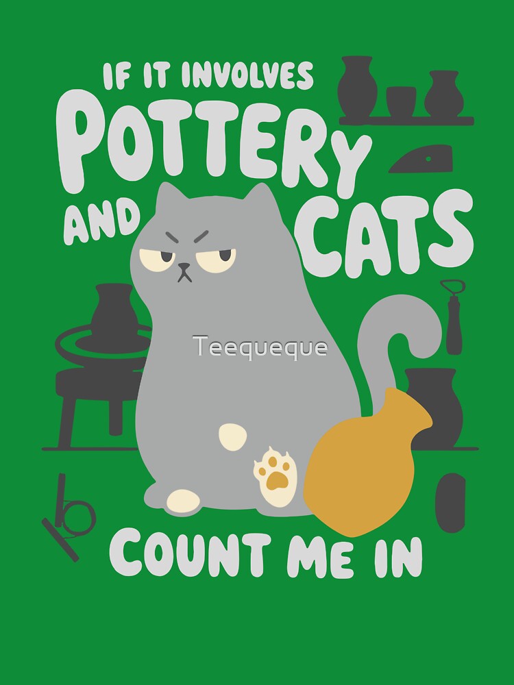 Pottery and Cats Count Me In by Teequeque