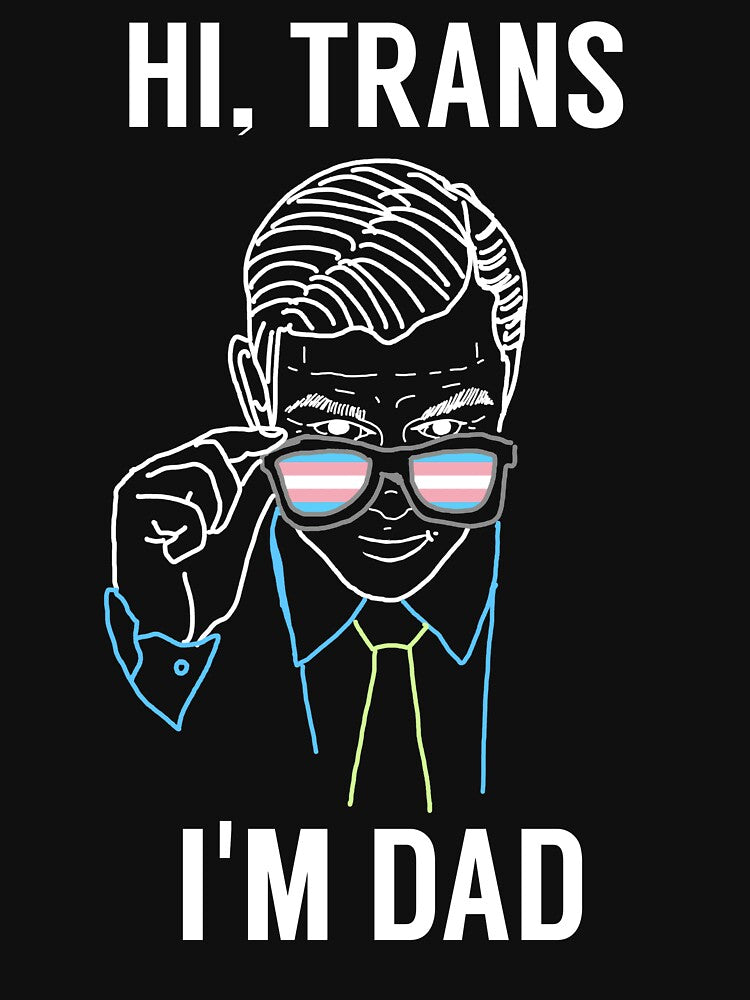 Hi, trans I'm dad by Threads Bi Gloria