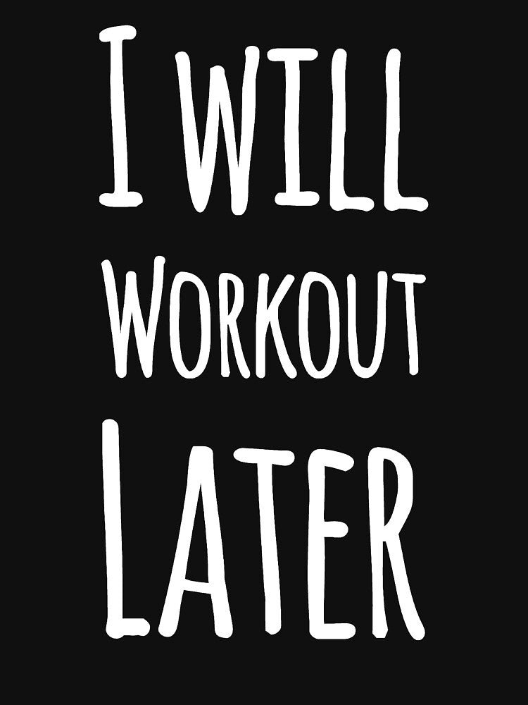 I will workout later by alexmichel91