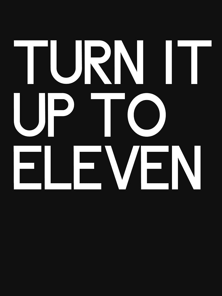 Turn it up to eleven by keepers