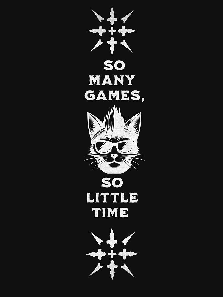 So many Games, So little time. by GNMConnor