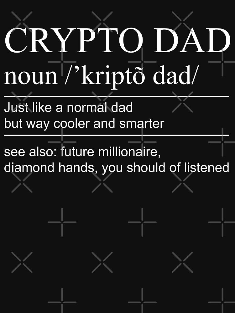 Crypto Dad Cryptocurrency Dad Dictionary Dad Definition by MasterKlaw
