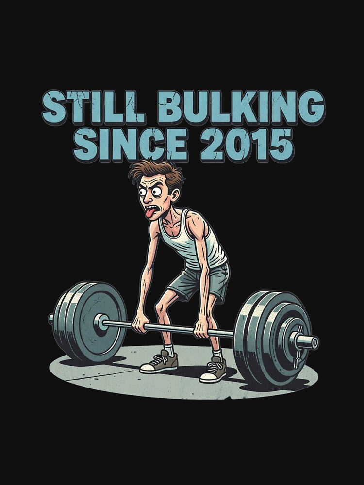 Still Bulking Since 2015 Funny Gym | Fitness Meme Workout by PIXENTRA
