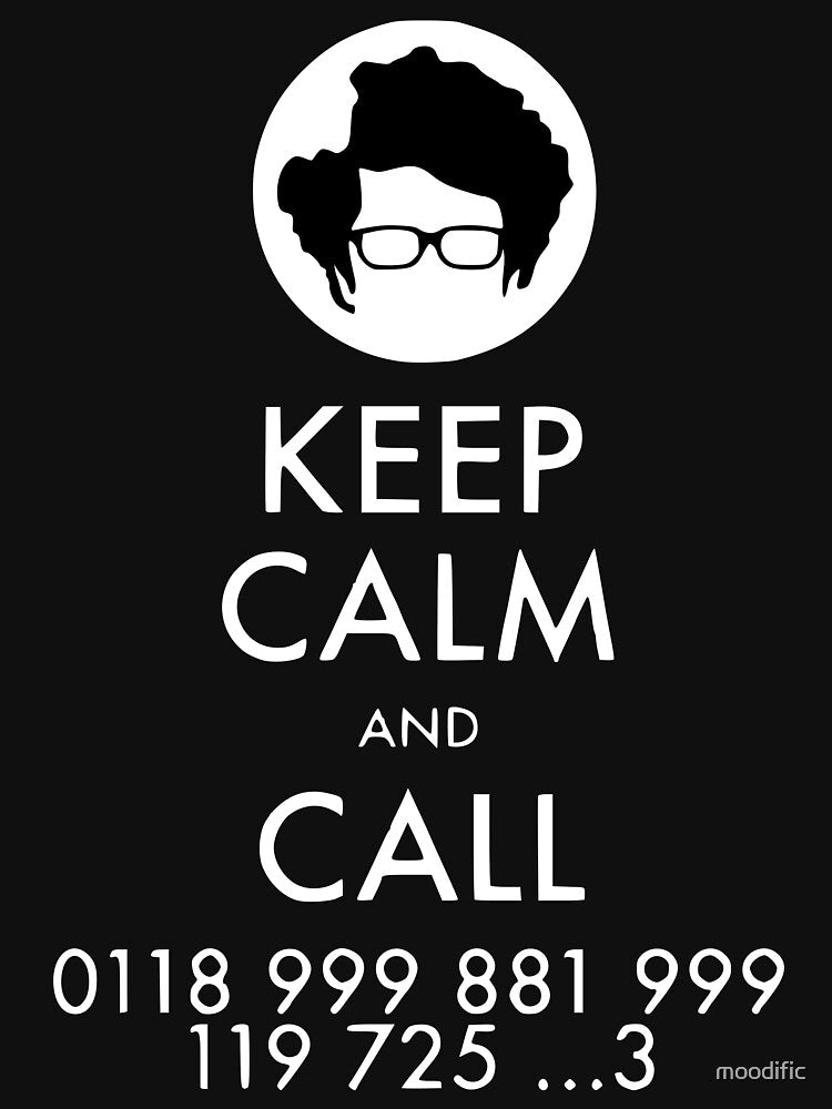 Keep Calm and Call IT Crowd Emergency Number by Moodific
