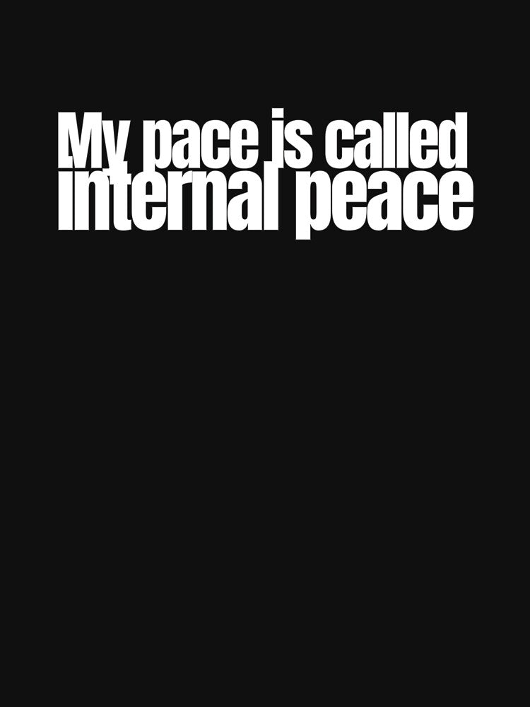 My Pace Is Called Internal Peace – Funny Running Quote by hhells