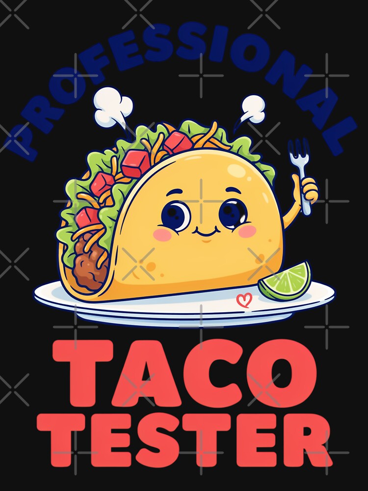 Professional Taco Tester by Peter Stawicki
