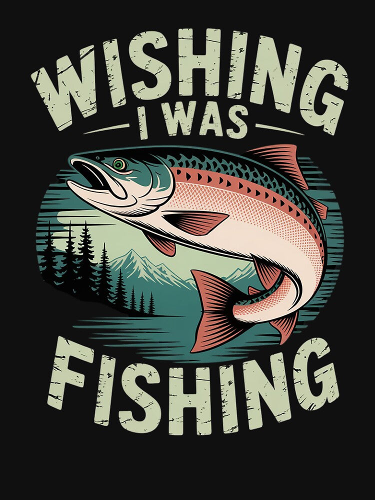 Wishing I Was Fishing - Fisherman Fish Lover Angling by InspiredFoul