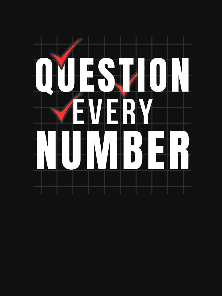 Question Every Number Accountant T-Shirt | CPA Auditor Bookkeeper Accounting Humor Gift by FCA SIR MERCH