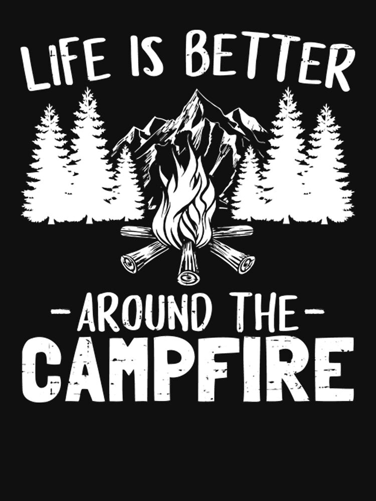 Life is better around the campfire by DR-STORE