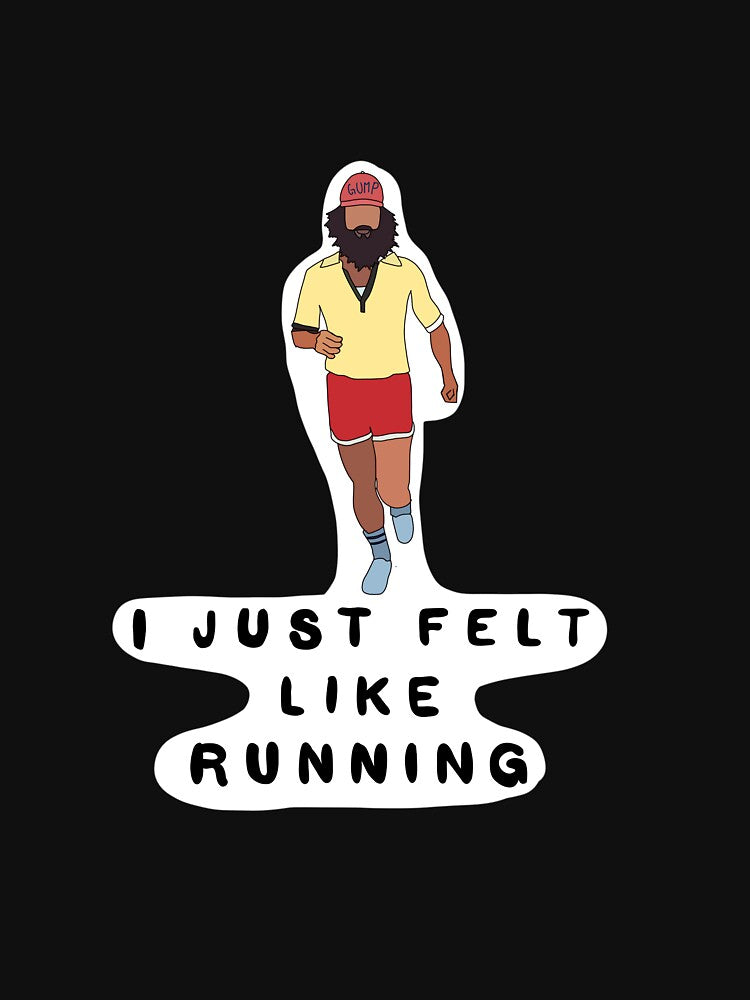 I just felt like running by Cowgirl Calligraphy