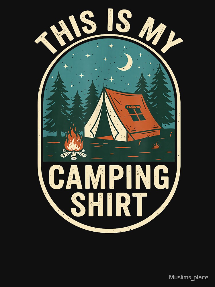 This Is My Camping Shirt by Muslims_place